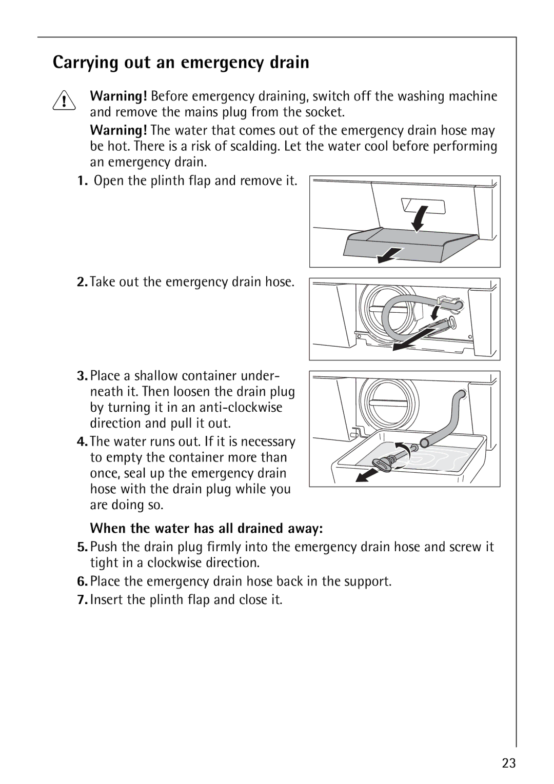 AEG 60810 manual Carrying out an emergency drain, When the water has all drained away 