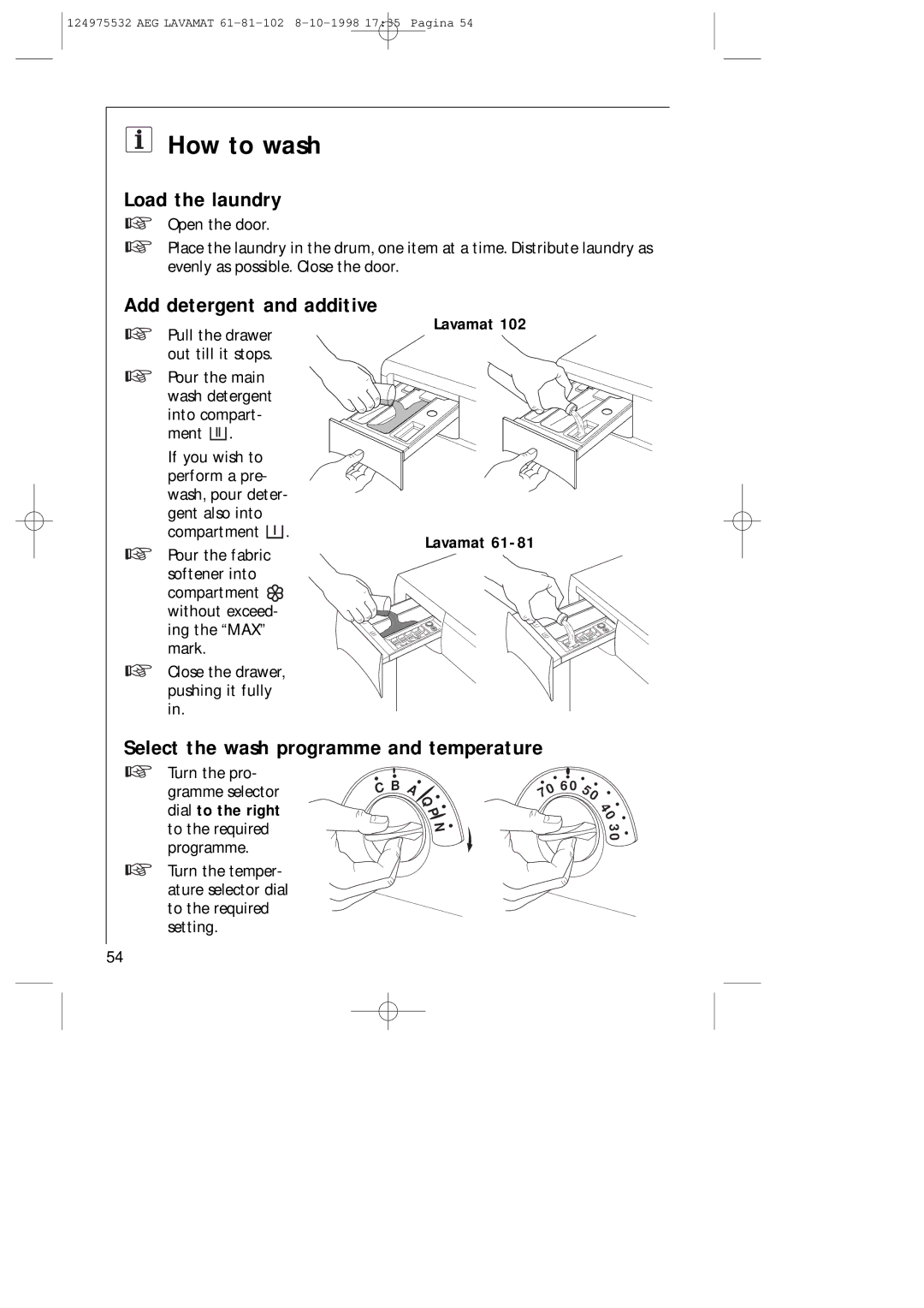 AEG 61-81-102 manual How to wash, Load the laundry, Add detergent and additive, Select the wash programme and temperature 