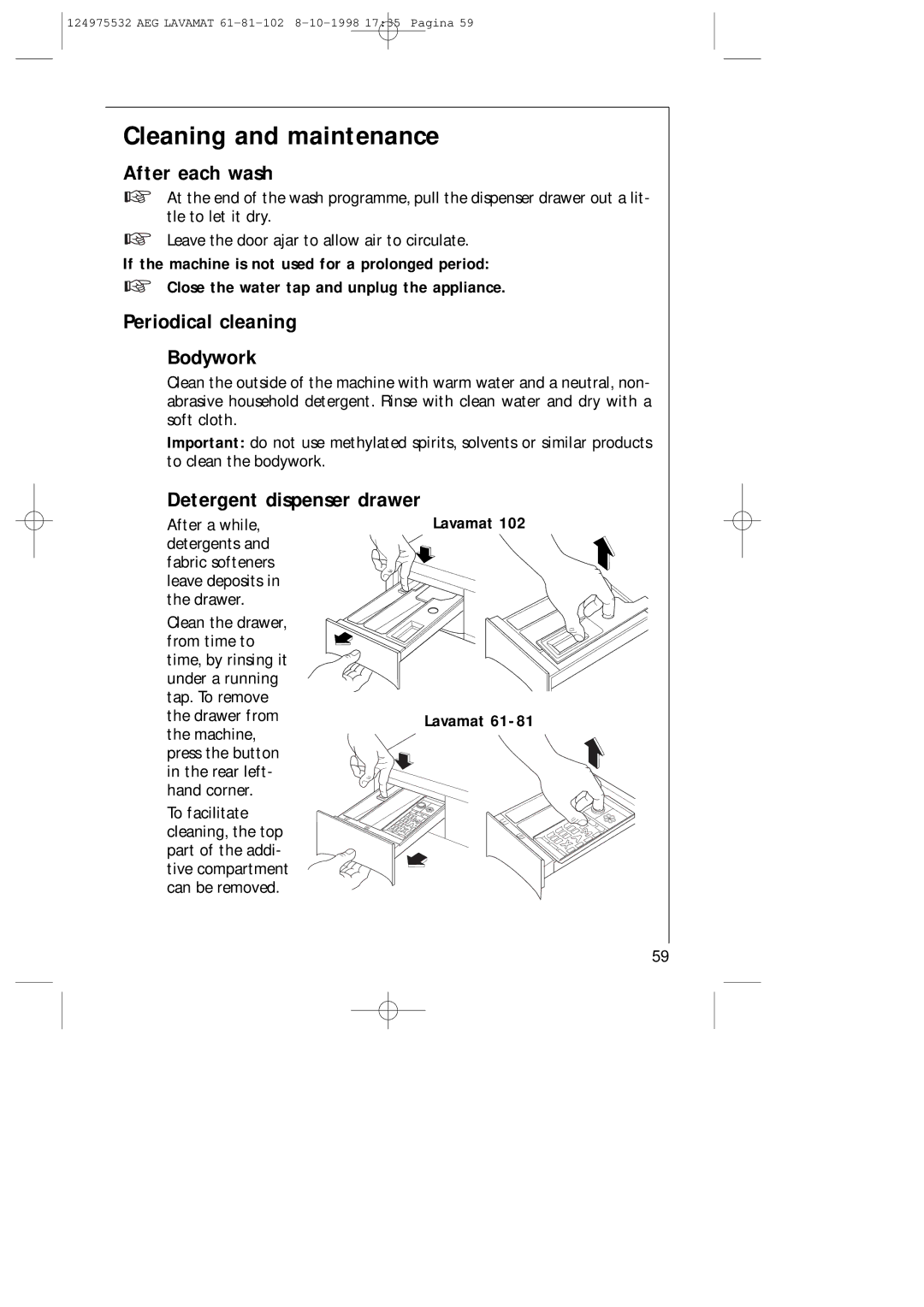 AEG 61-81-102 manual Cleaning and maintenance, After each wash, Periodical cleaning Bodywork, Detergent dispenser drawer 