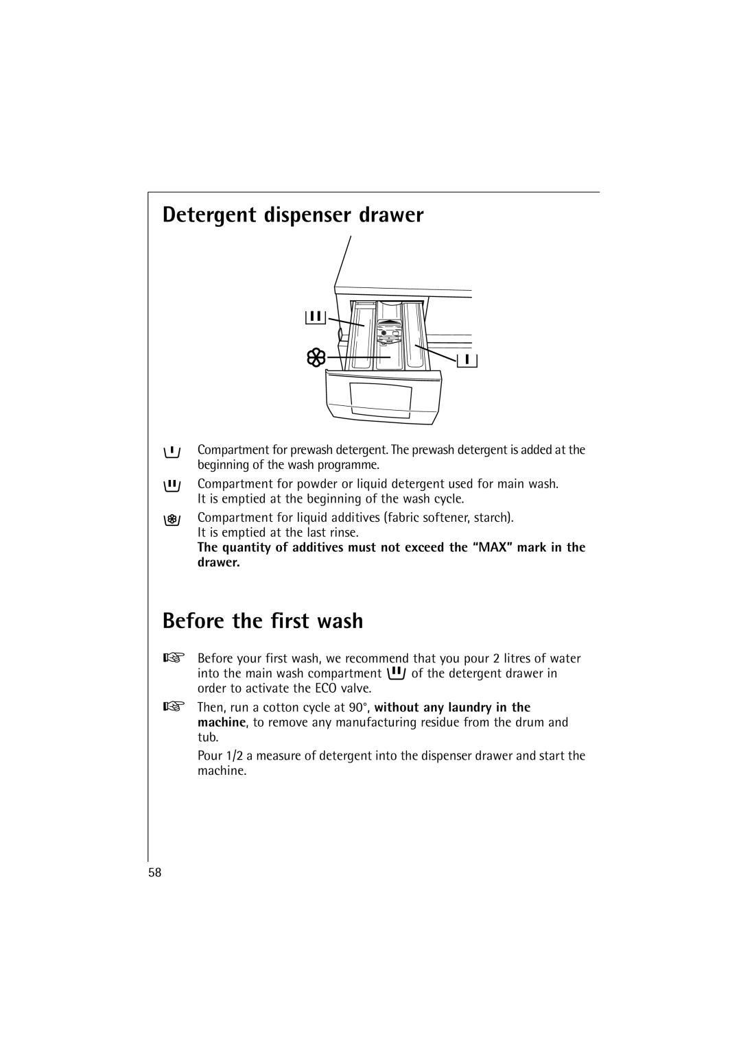 AEG 62895, 60895 manual Detergent dispenser drawer, Before the first wash 