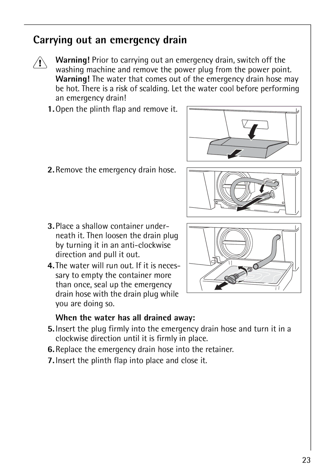 AEG 64819 manual Carrying out an emergency drain, When the water has all drained away 