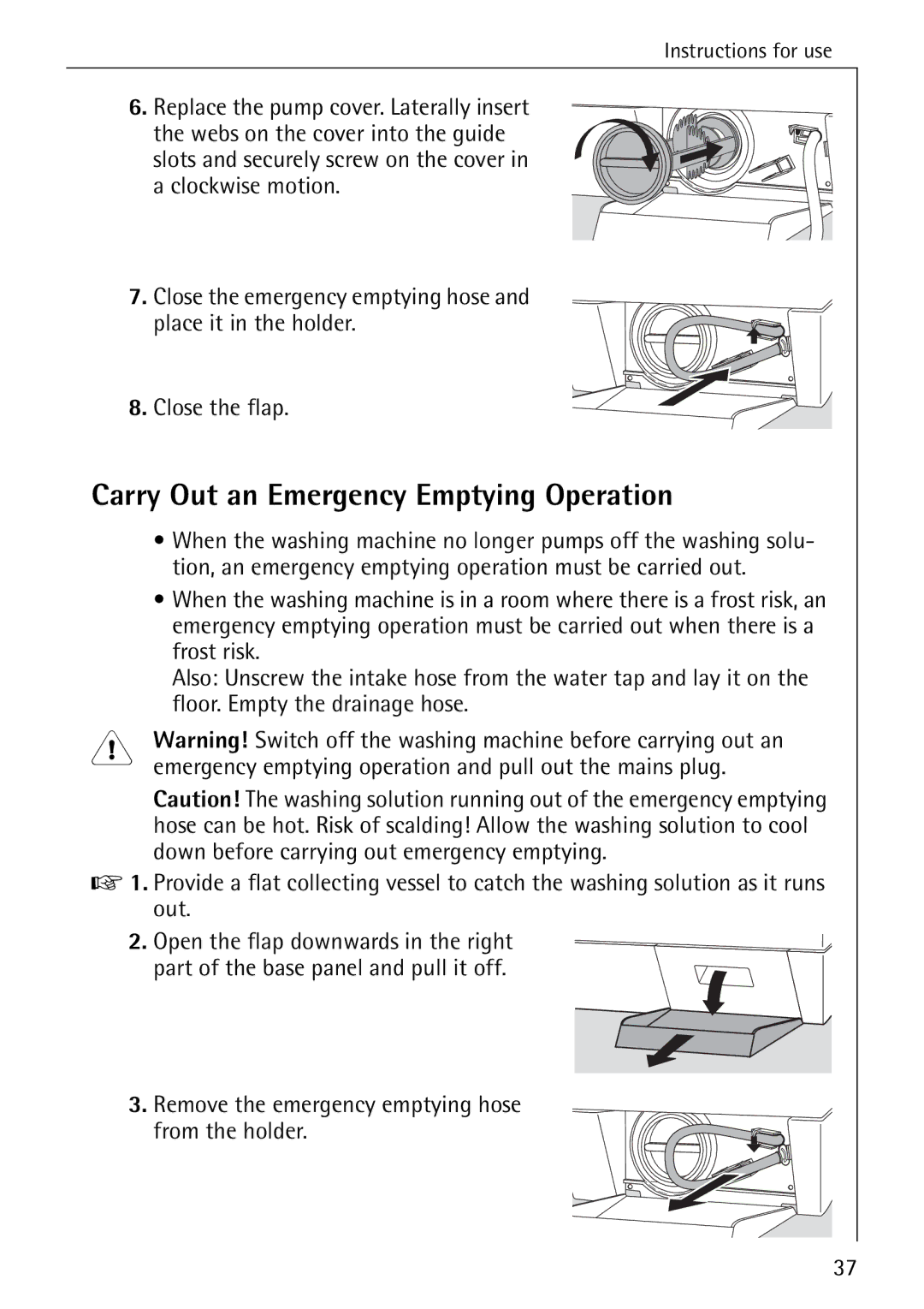 AEG 7200 manual Carry Out an Emergency Emptying Operation, Remove the emergency emptying hose from the holder 