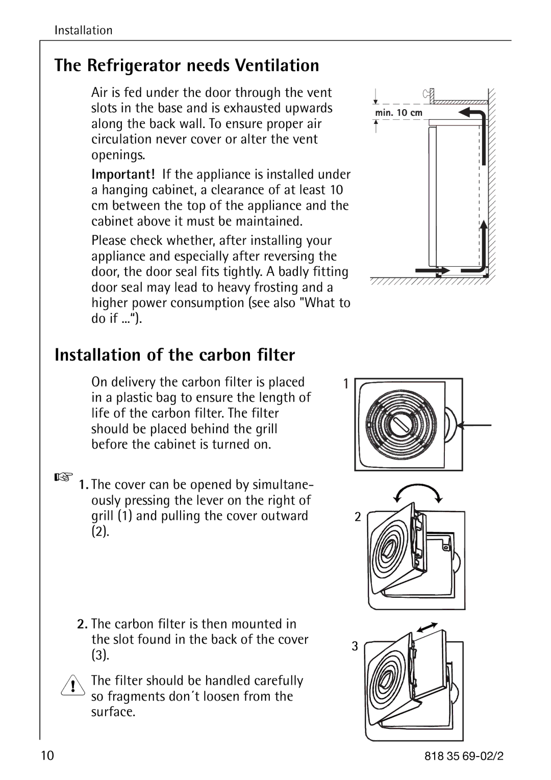 AEG 72358-KA3 manual Refrigerator needs Ventilation, Installation of the carbon filter 