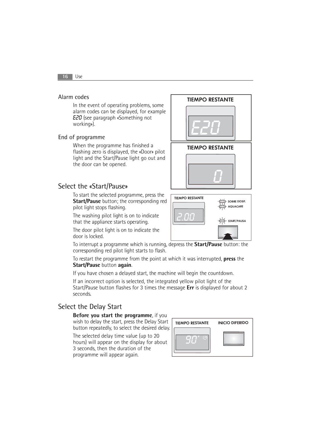 AEG 72640 Select the «Start/Pause», Select the Delay Start, Door pilot light is on to indicate the door is locked 