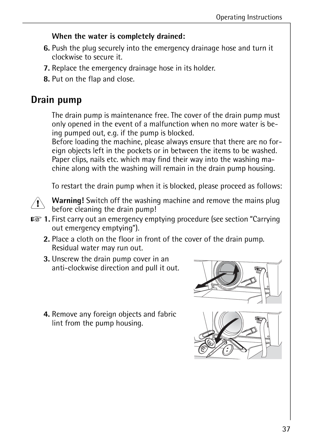 AEG 72640 manual Drain pump, When the water is completely drained, Ing pumped out, e.g. if the pump is blocked 