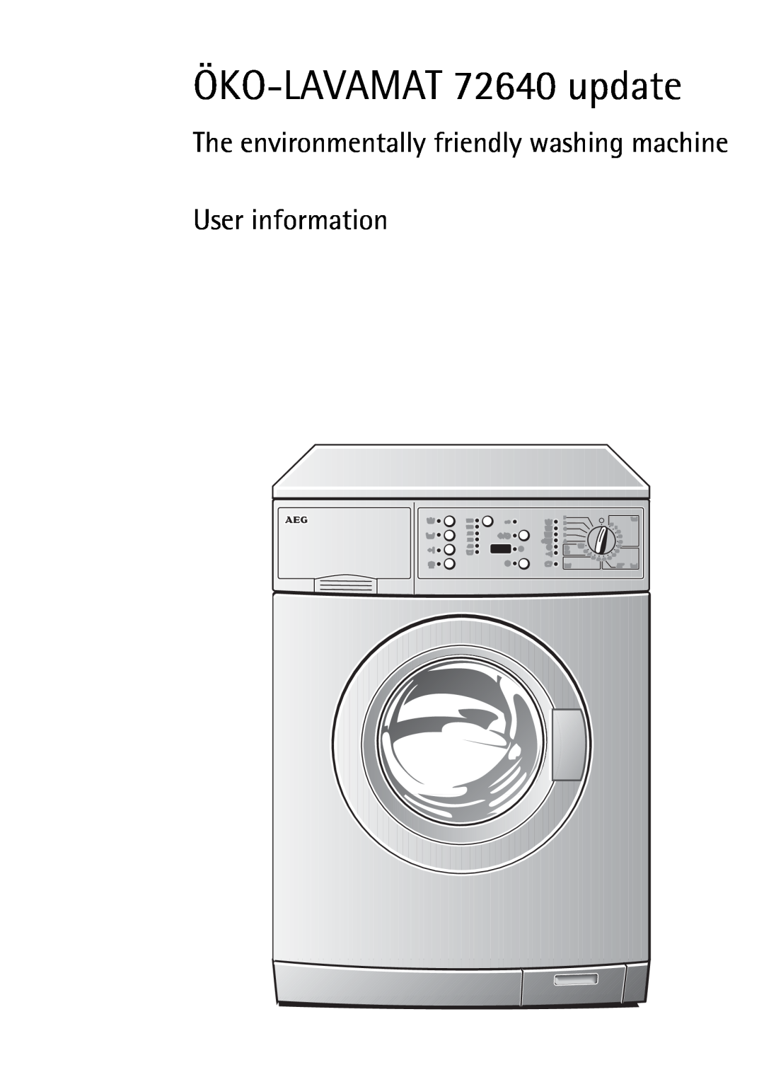 AEG manual ÖKO-LAVAMAT 72640 update, User information, The environmentally friendly washing machine 