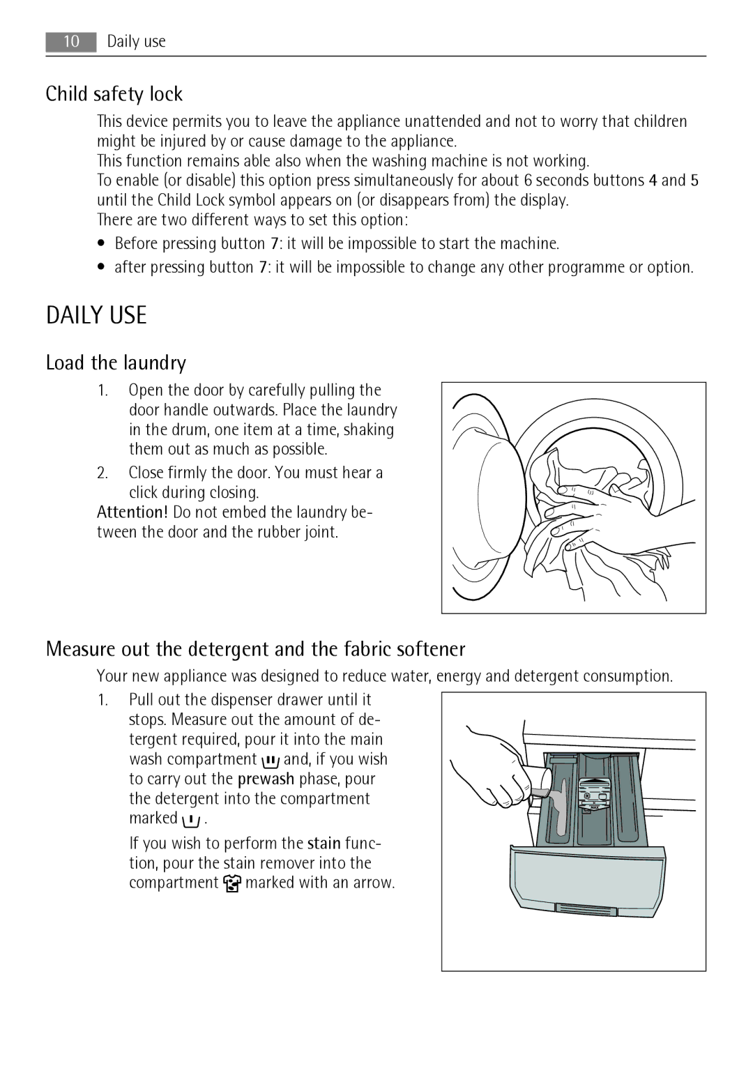 AEG 72850 user manual Daily USE, Child safety lock, Load the laundry, Measure out the detergent and the fabric softener 