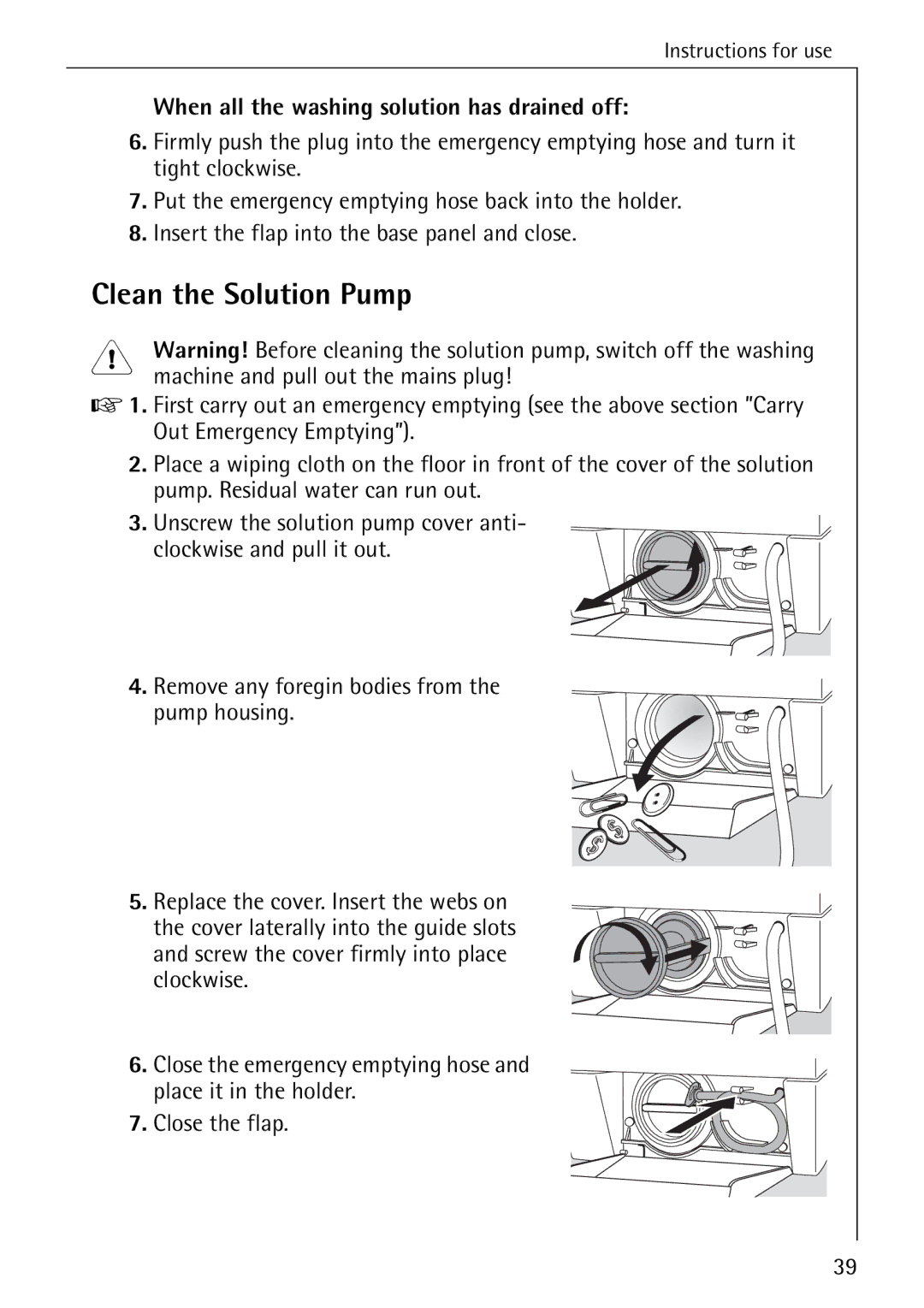 AEG 76730 Clean the Solution Pump, When all the washing solution has drained off, Machine and pull out the mains plug 