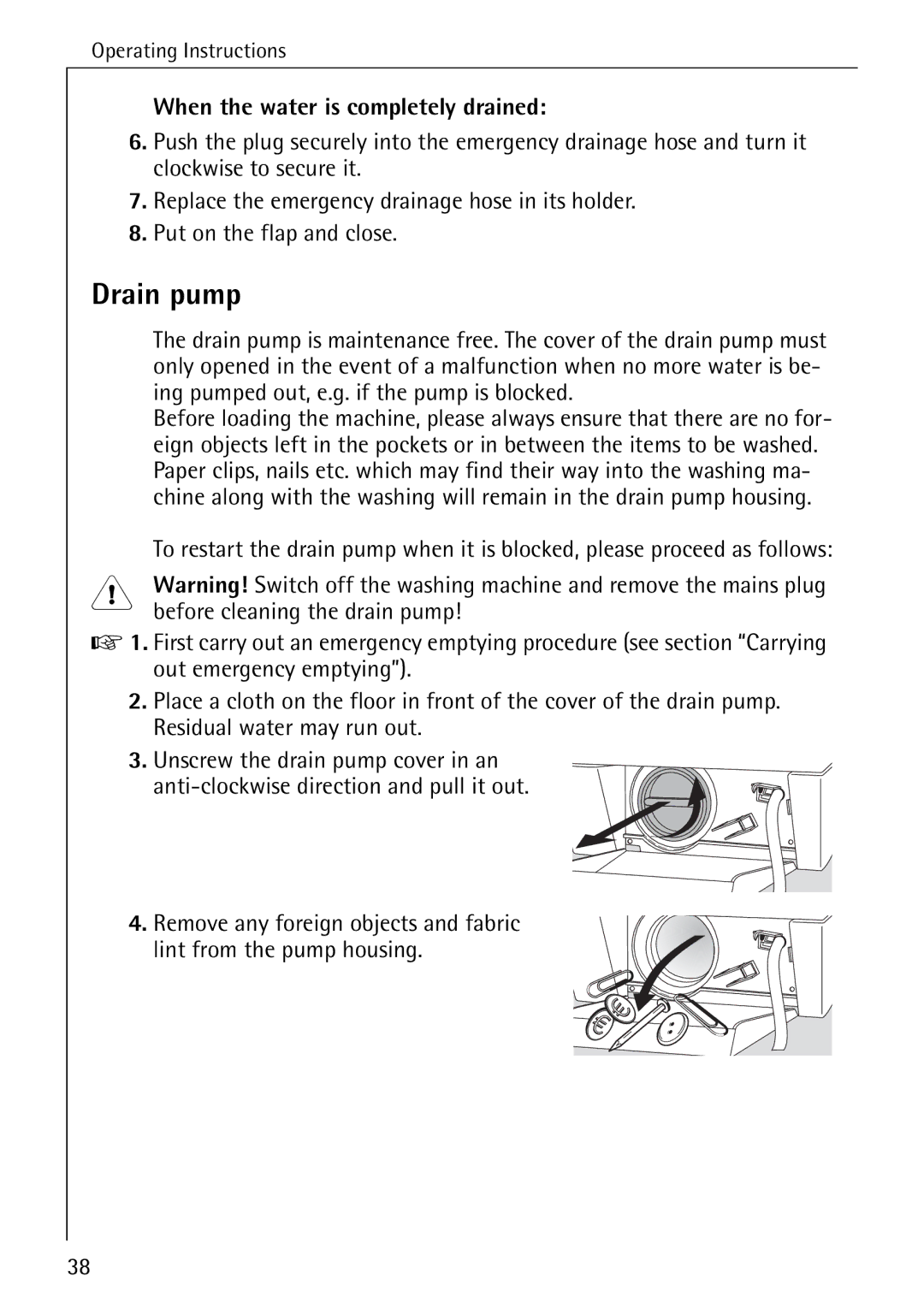 AEG 76730 manual Drain pump, When the water is completely drained, Ing pumped out, e.g. if the pump is blocked 