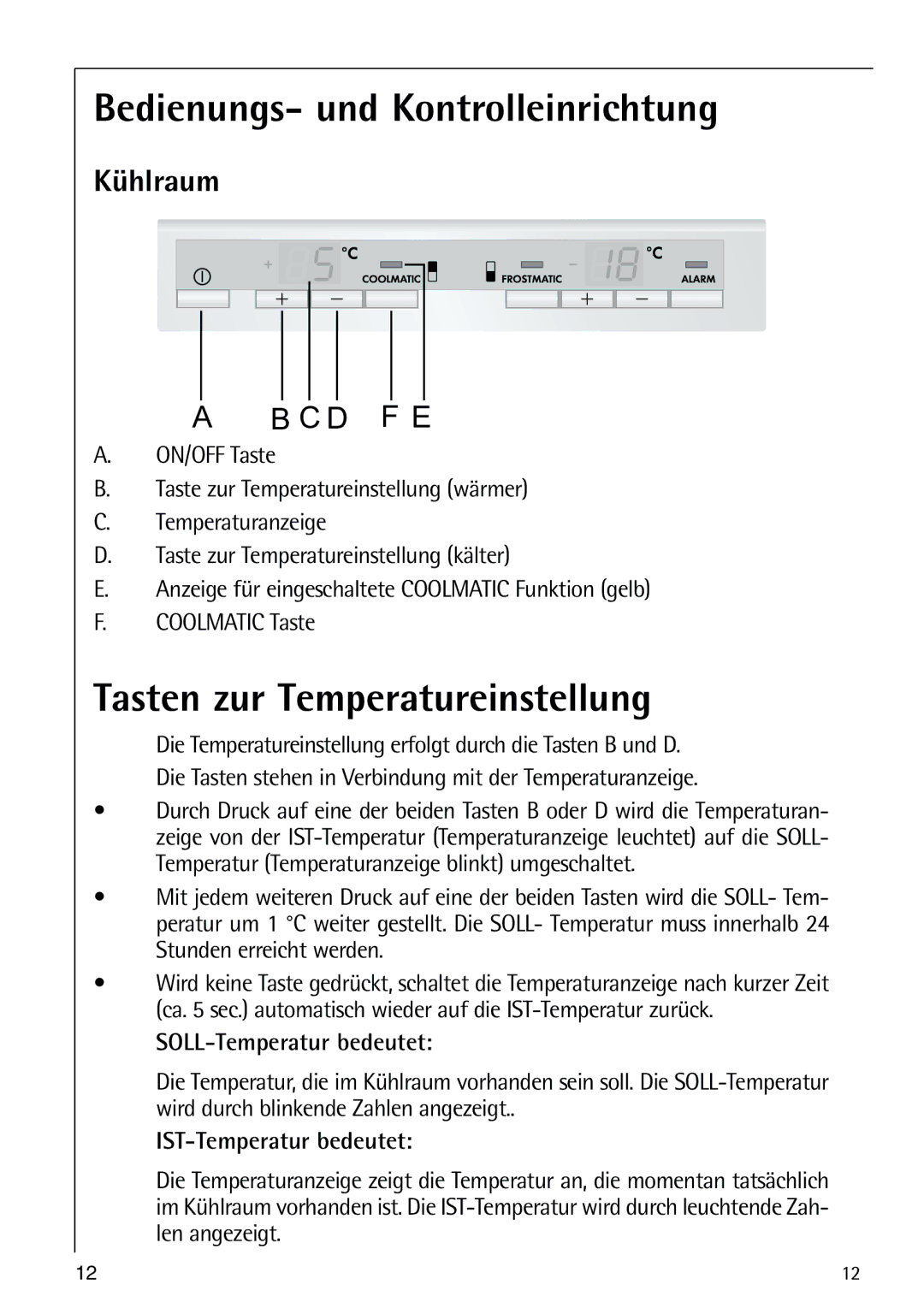 AEG 80318-5 KG Bedienungs- und Kontrolleinrichtung, Tasten zur Temperatureinstellung, Kühlraum, SOLL-Temperatur bedeutet 