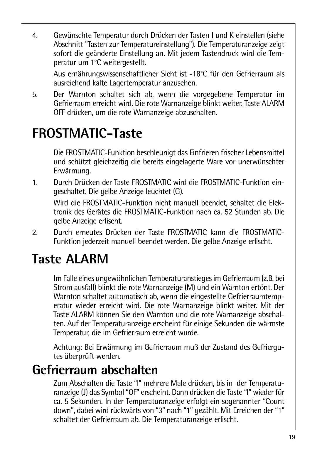 AEG 80318-5 KG user manual FROSTMATIC-Taste, Taste Alarm, Gefrierraum abschalten 