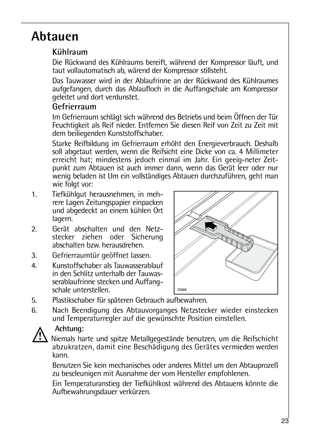 AEG 80318-5 KG Abtauen, Kühlraum, Gefrierraumtür geöffnet lassen, Plastikschaber für späteren Gebrauch aufbewahren 