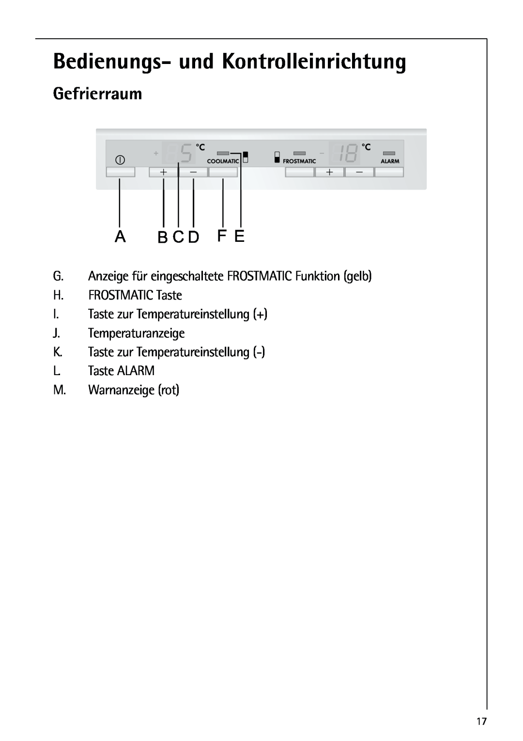 AEG 80318-5 KG user manual Gefrierraum, Bedienungs- und Kontrolleinrichtung, B C D, L. Taste ALARM M. Warnanzeige rot 