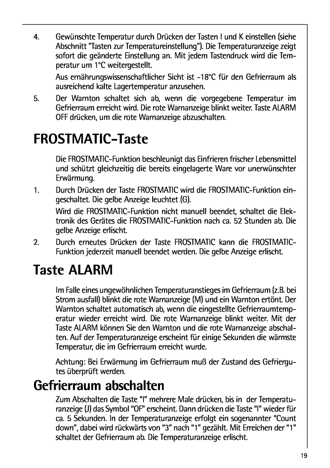 AEG 80318-5 KG user manual FROSTMATIC-Taste, Taste ALARM, Gefrierraum abschalten 