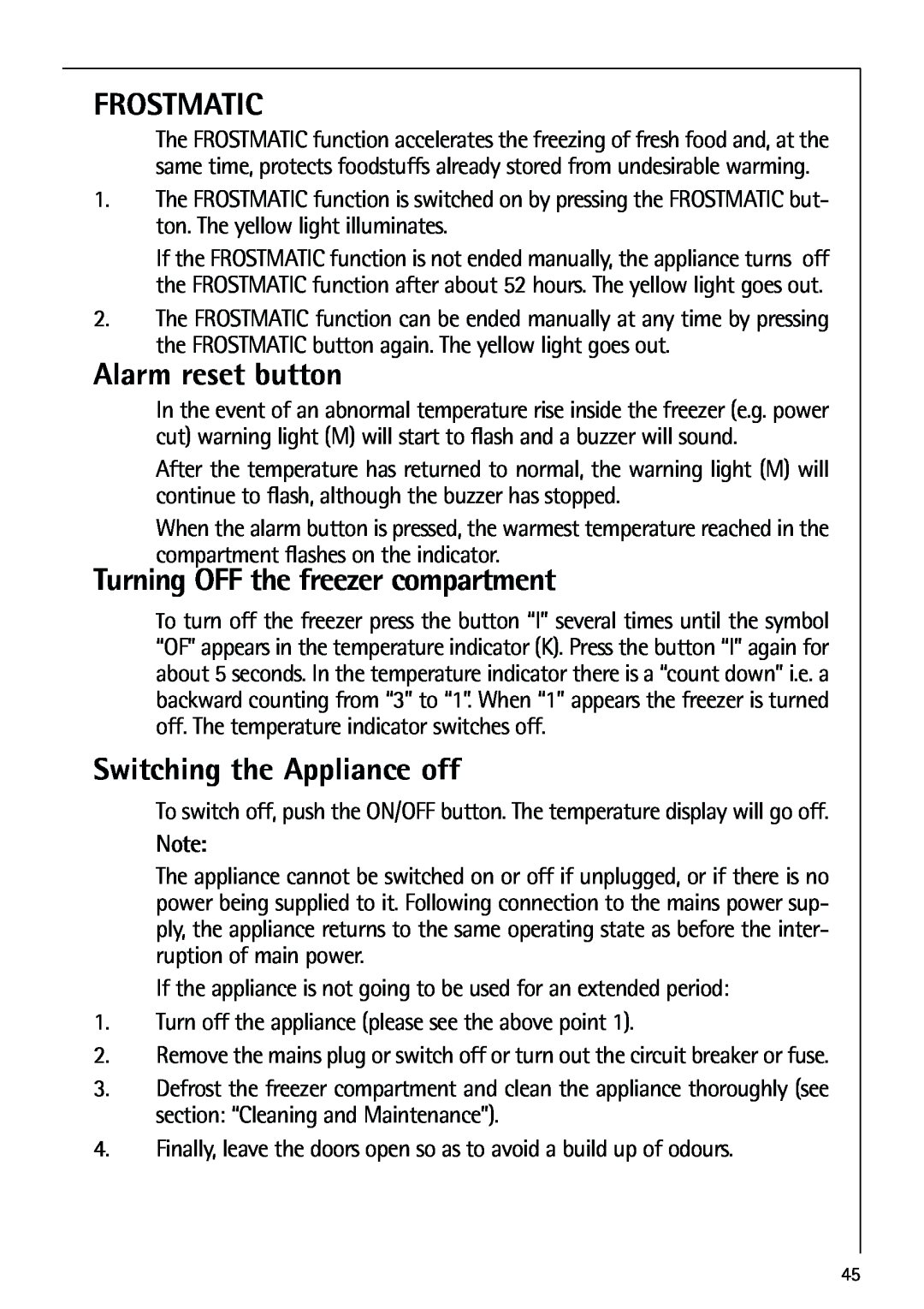 AEG 80318-5 KG user manual Frostmatic, Alarm reset button, Turning OFF the freezer compartment, Switching the Appliance off 