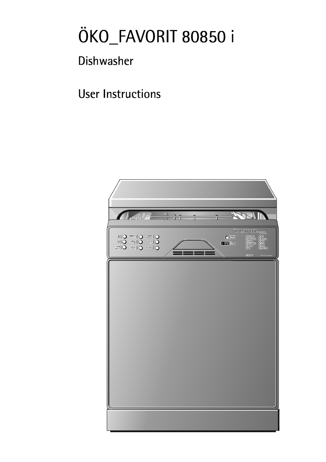 AEG 80850 I manual ÖKO_FAVORIT 80850, Dishwasher User Instructions 
