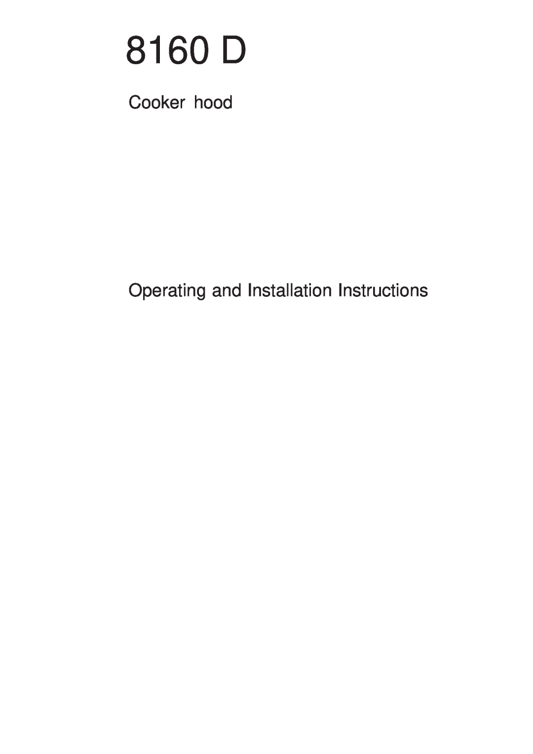 AEG 8160 D installation instructions Cooker hood, Operating and Installation Instructions 