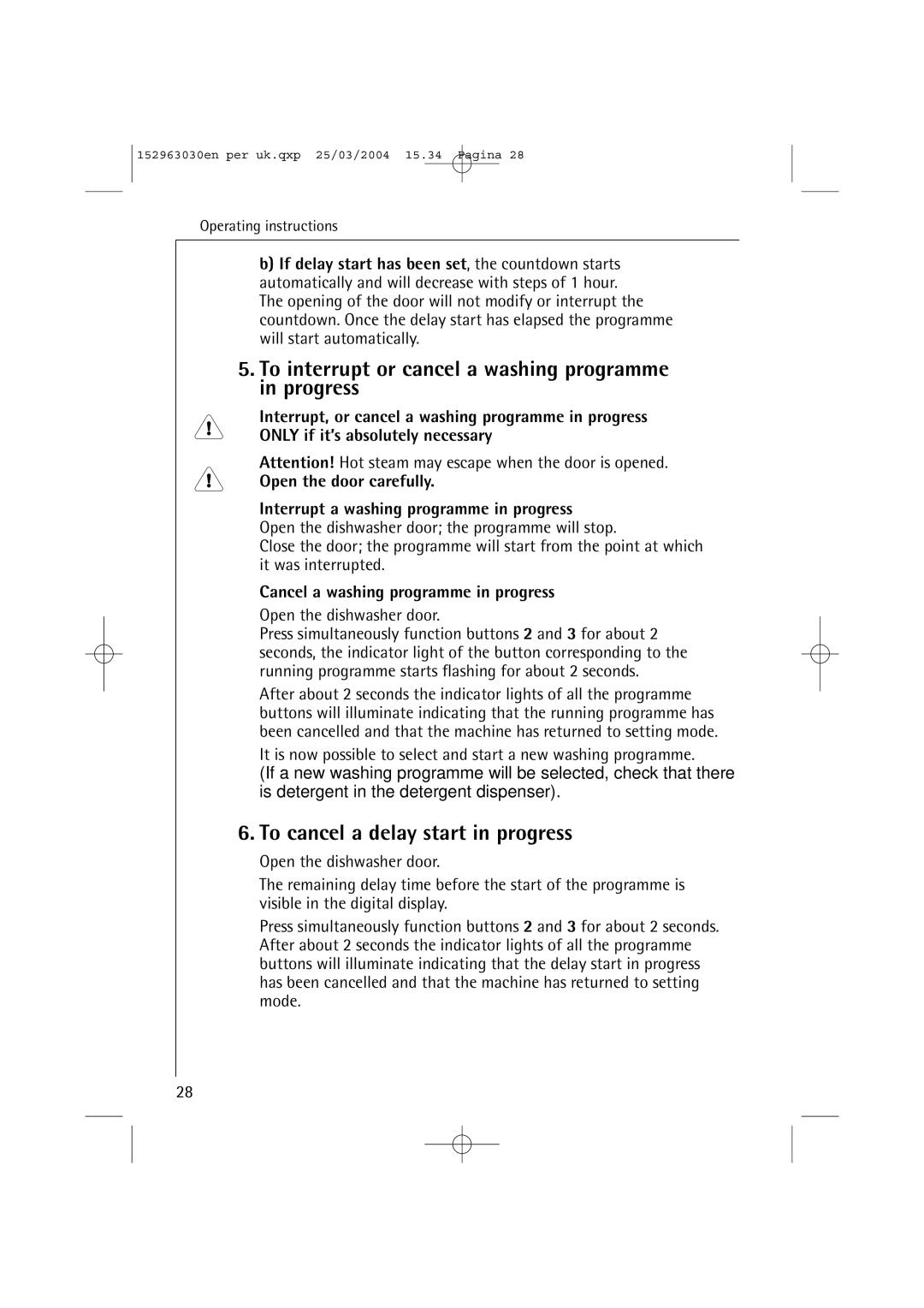 AEG 84470 VI manual To interrupt or cancel a washing programme in progress, To cancel a delay start in progress 