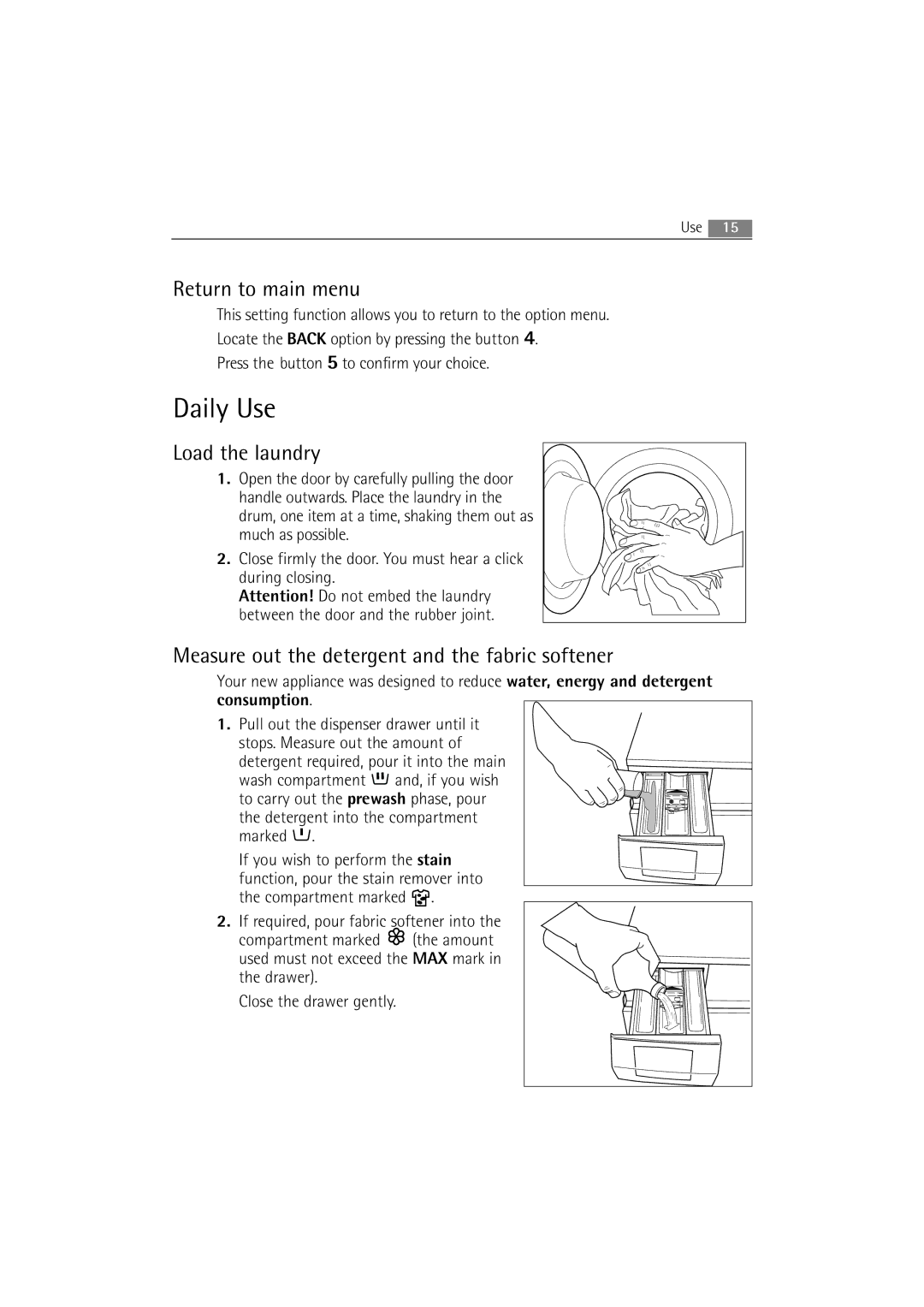 AEG 86850 manual Daily Use, Return to main menu, Load the laundry, Measure out the detergent and the fabric softener 