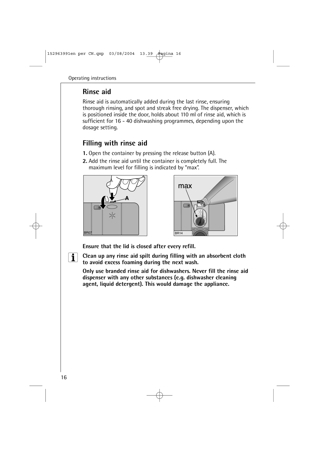 AEG 88070 manual Rinse aid, Filling with rinse aid, Ensure that the lid is closed after every refill 