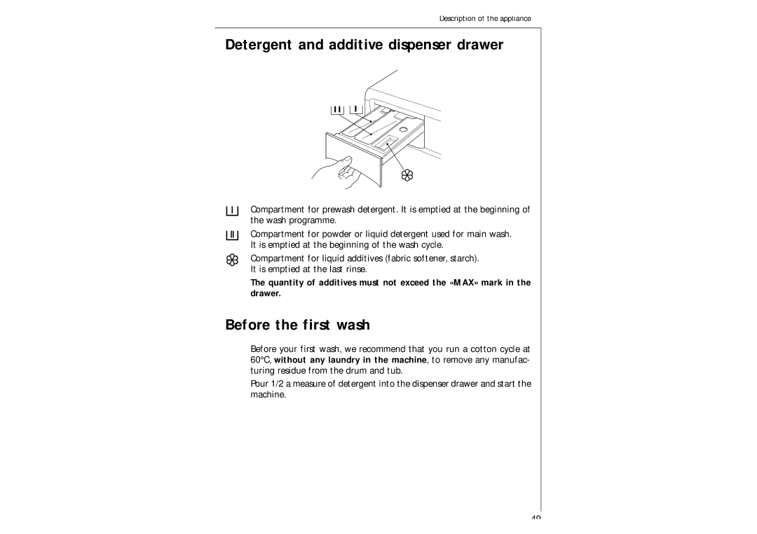 AEG 97-115 manual Detergent and additive dispenser drawer, Before the first wash 