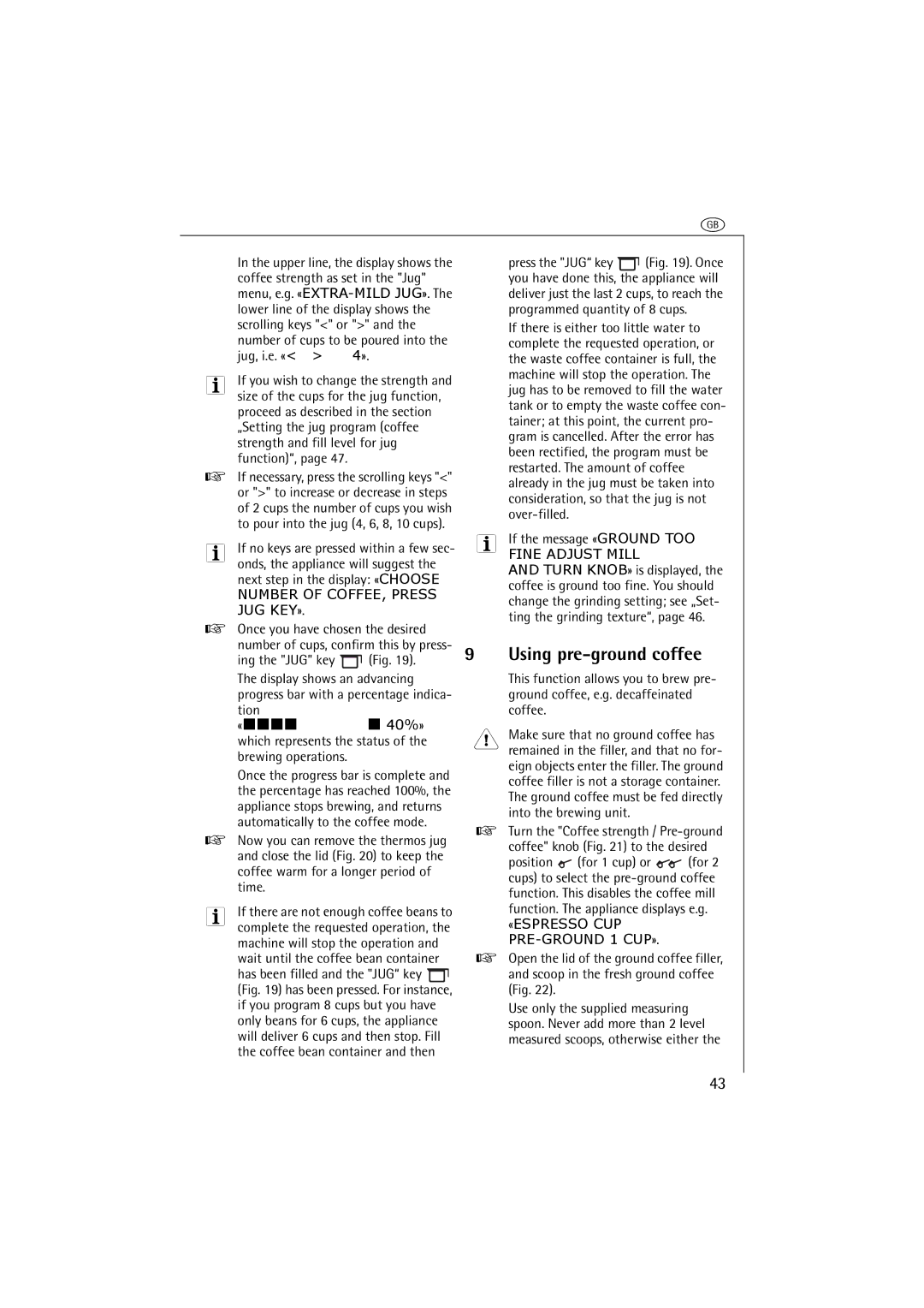 AEG CG 6400 manual Using pre-ground coffee, Function. The appliance displays e.g, «ESPRESSO CUP PRE-GROUND 1 CUP» 