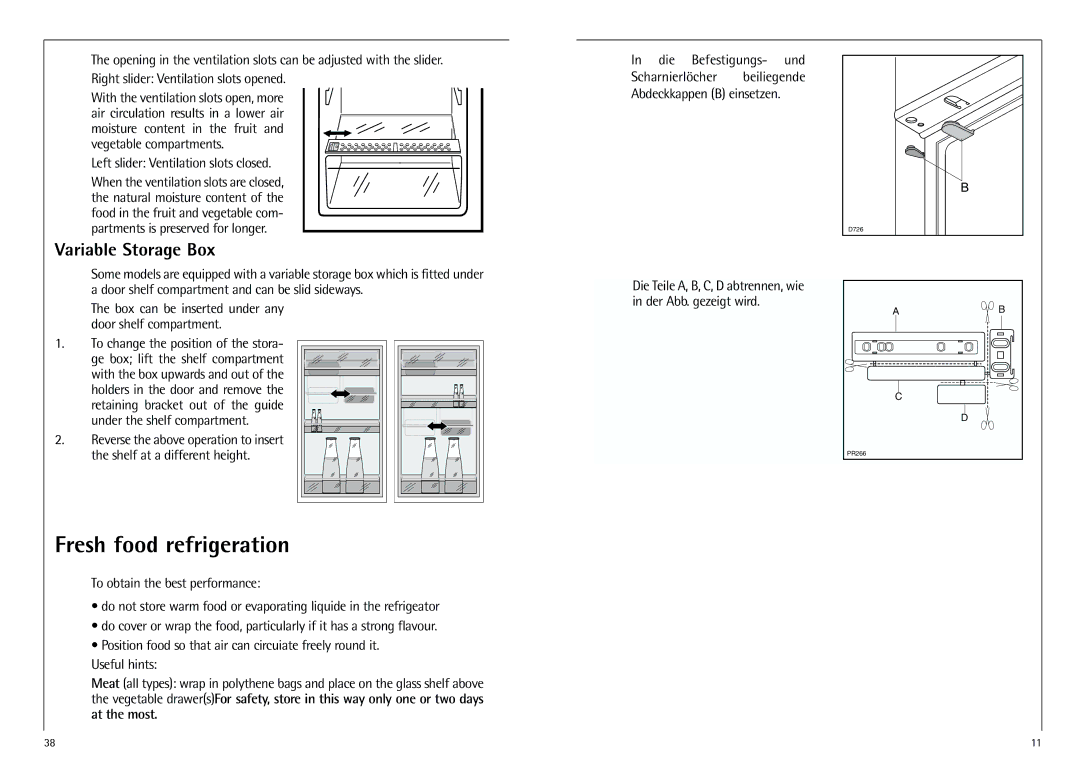 AEG D 8 16 40-4 I Fresh food refrigeration, Variable Storage Box, Box can be inserted under any door shelf compartment 