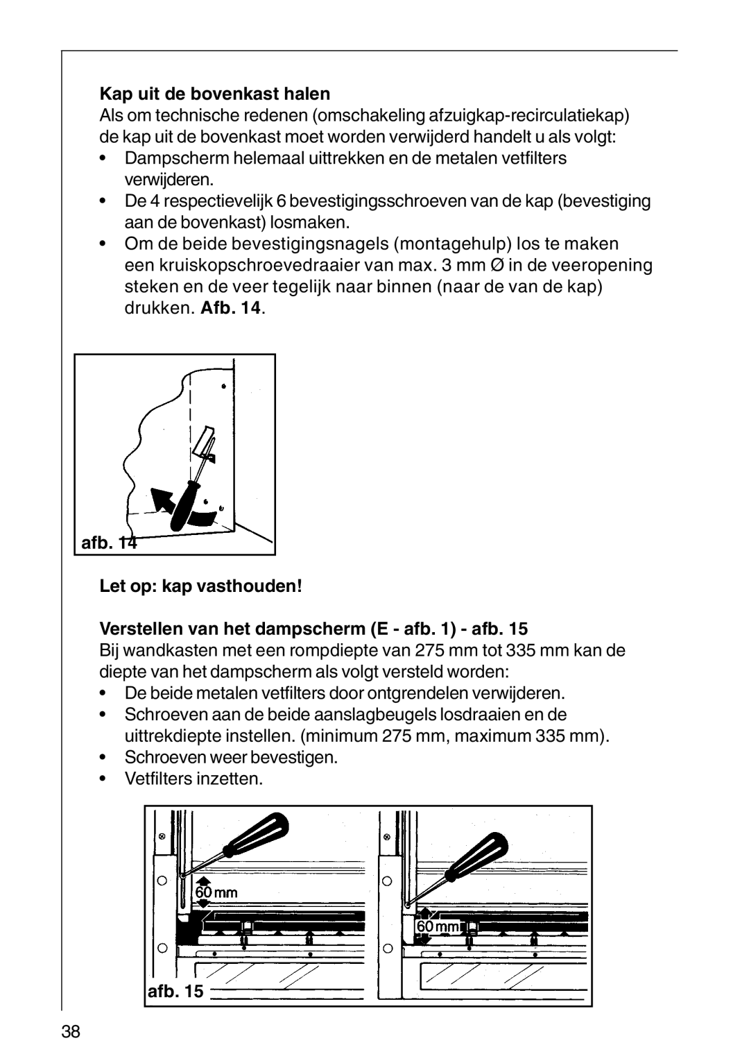 AEG CHDF 6260, DF 6160, DF6260-ML/1 installation instructions Kap uit de bovenkast halen 