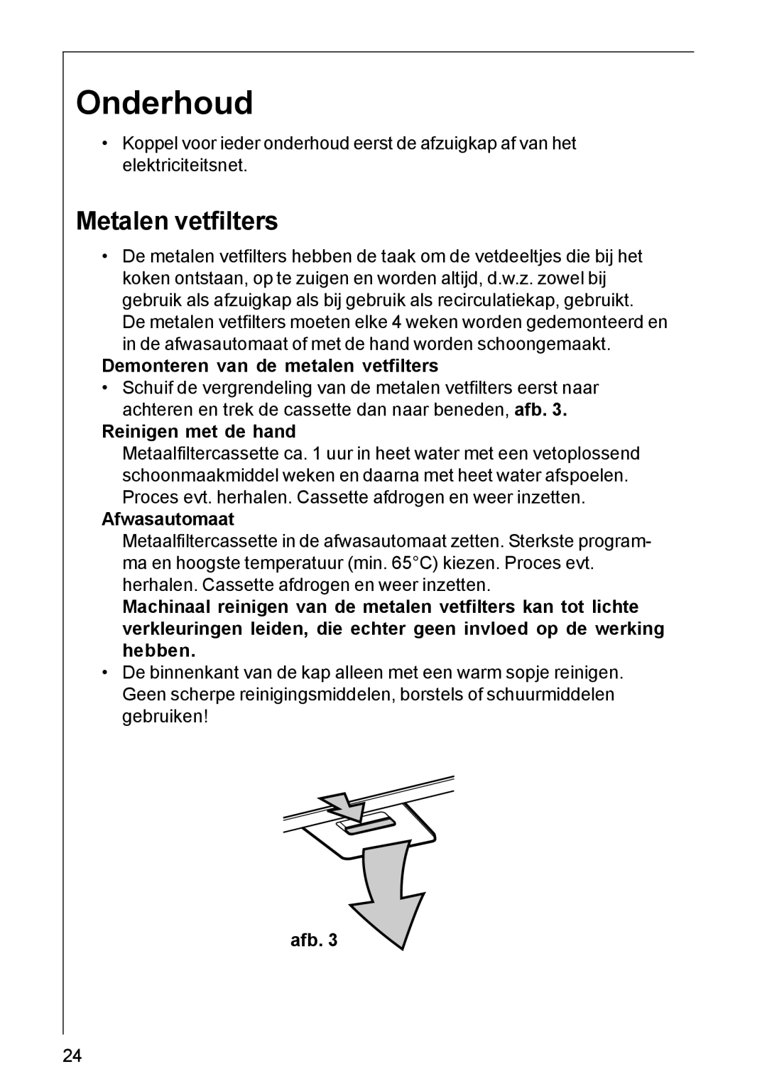 AEG DK 4390 Onderhoud, Metalen vetfilters, Demonteren van de metalen vetfilters, Reinigen met de hand, Afwasautomaat 