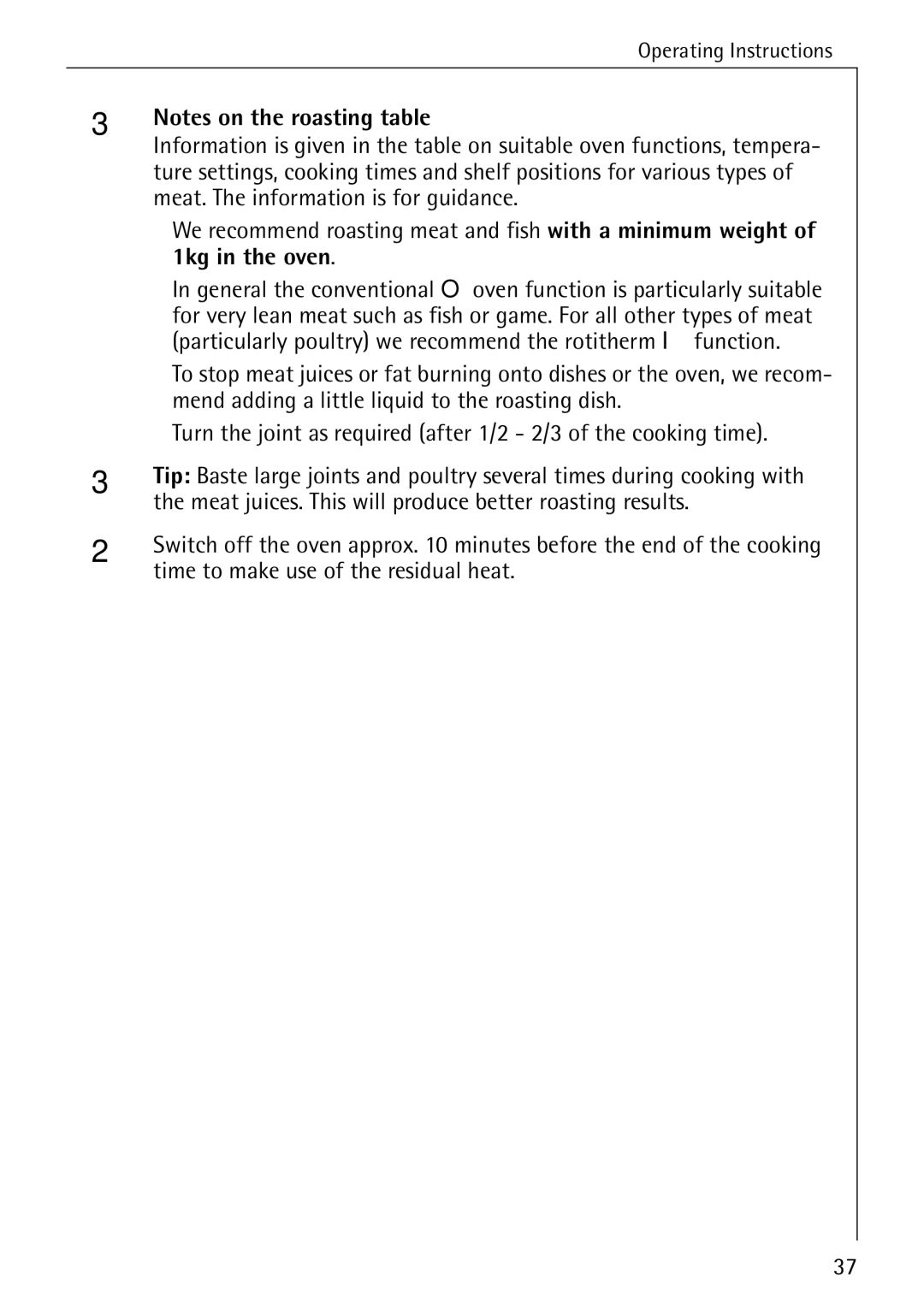 AEG E4100-1 manual Meat juices. This will produce better roasting results, Time to make use of the residual heat 