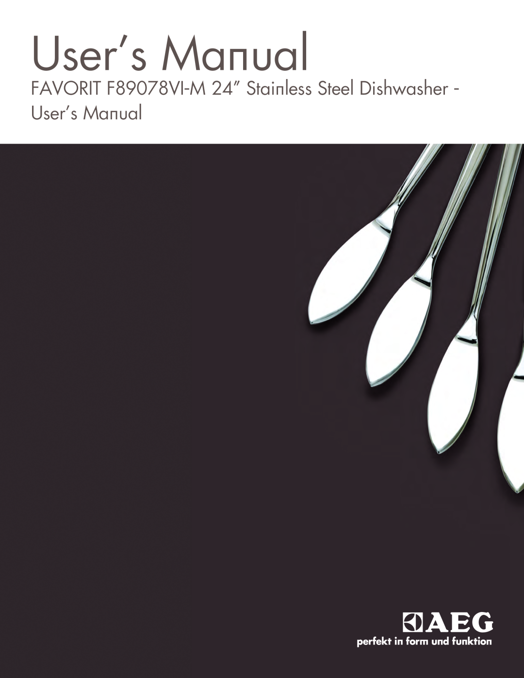 AEG user manual FAVORIT F89078VI-M 24” Stainless Steel Dishwasher - User’s Manual 
