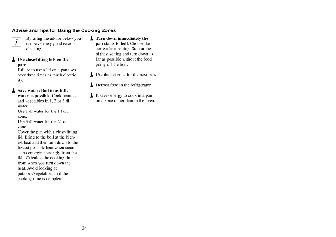 AEG FM 4803K-AN manual Advise and Tips for Using the Cooking Zones, Use close-fitting lids on the pans 