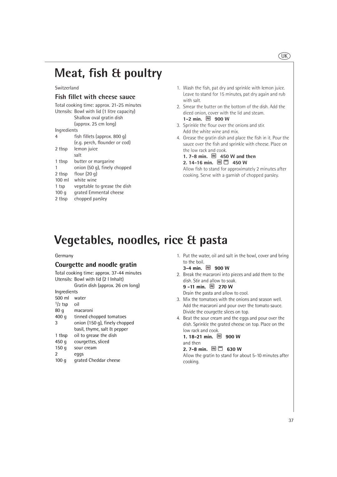 AEG MCD2660E Vegetables, noodles, rice & pasta, Fish fillet with cheese sauce, Courgette and noodle gratin, Min W and then 