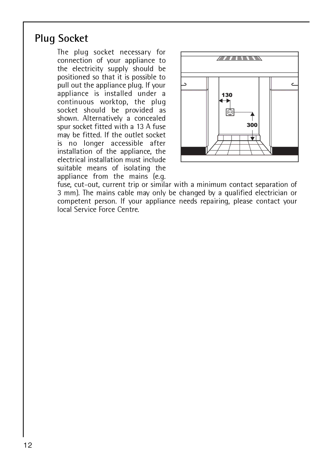 AEG S 60150 TK manual Plug Socket, Is no longer accessible after 