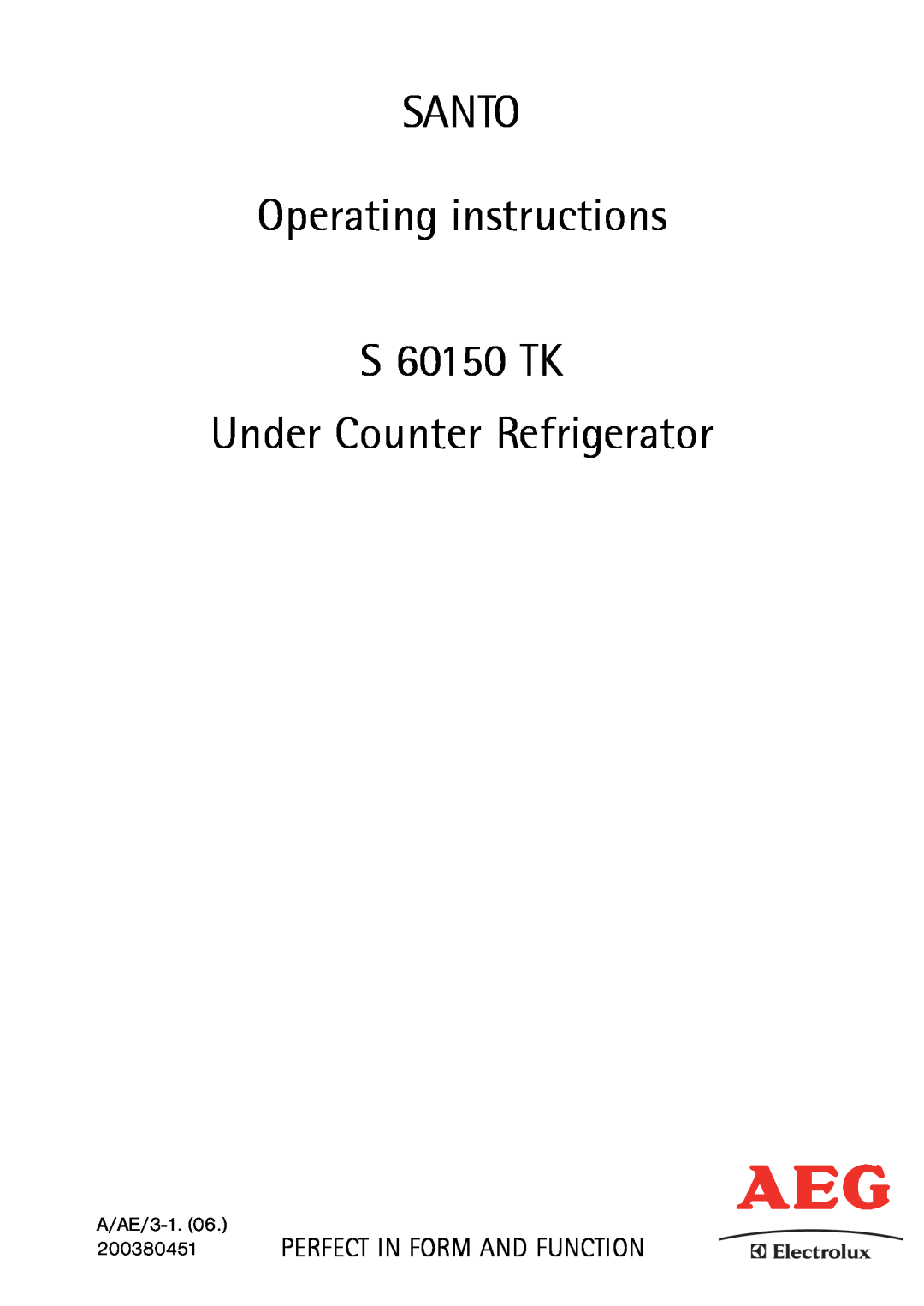 AEG manual SANTO Operating instructions S 60150 TK Under Counter Refrigerator, Perfect In Form And Function 