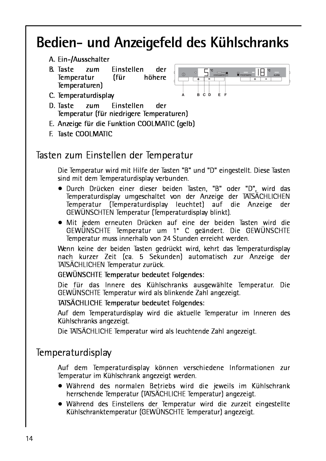 AEG S 75388 KG8 Bedien- und Anzeigefeld des Kühlschranks, A.Ein-/Ausschalter B.Taste zum Einstellen der, F.Taste COOLMATIC 