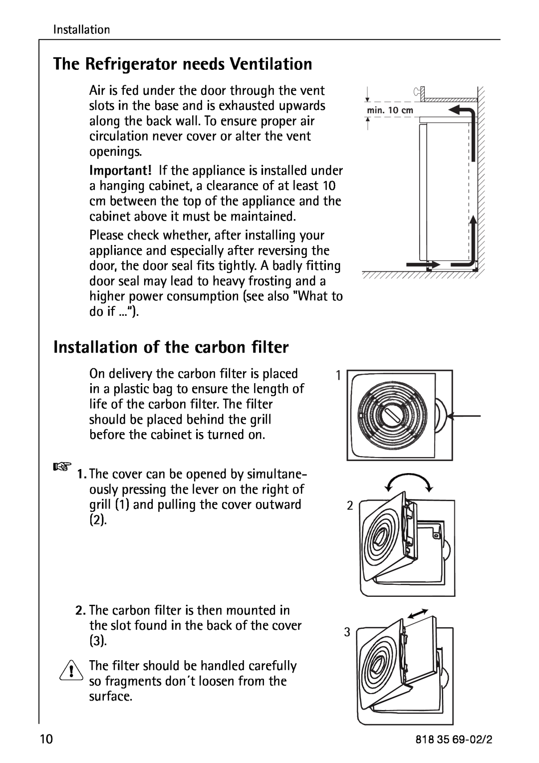 AEG S75578KG3 manual The Refrigerator needs Ventilation, Installation of the carbon filter 