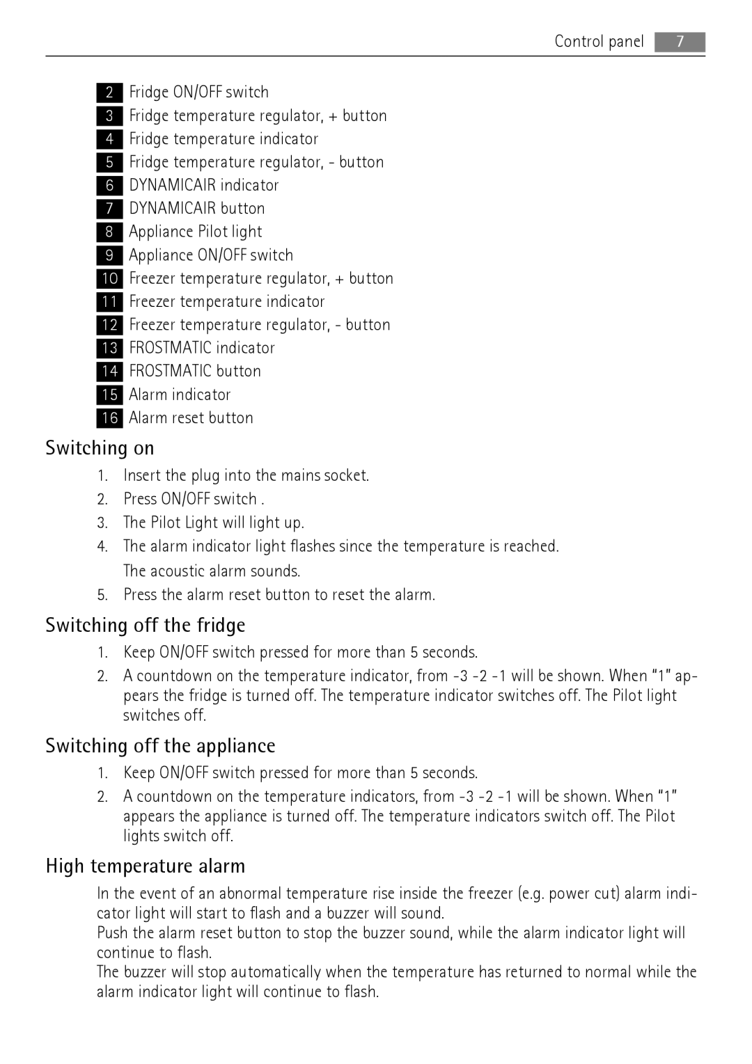 AEG SCT71900S0 user manual Switching on, Switching off the fridge, Switching off the appliance, High temperature alarm 