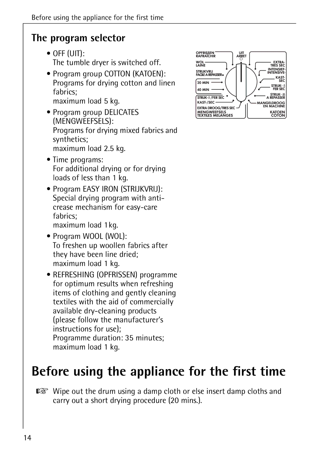 AEG T 520 operating instructions Before using the appliance for the first time, Program selector 