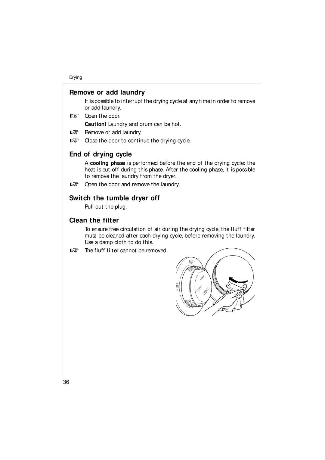 AEG T3 operating instructions Remove or add laundry, End of drying cycle, Switch the tumble dryer off, Clean the filter 