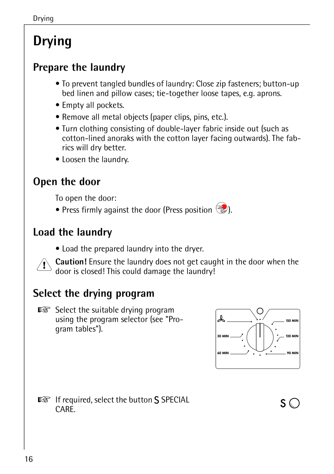 AEG T30 operating instructions Drying, Prepare the laundry, Open the door, Load the laundry, Select the drying program 