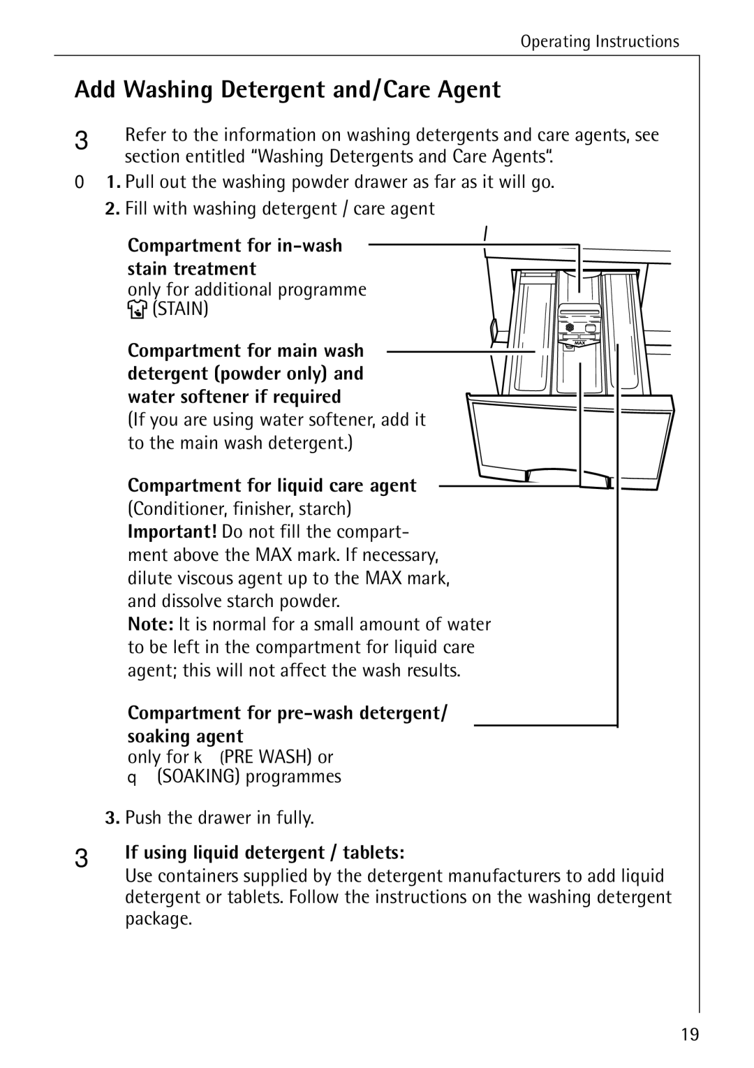 AEG W 730 manual Add Washing Detergent and/Care Agent, Compartment for in-wash stain treatment 