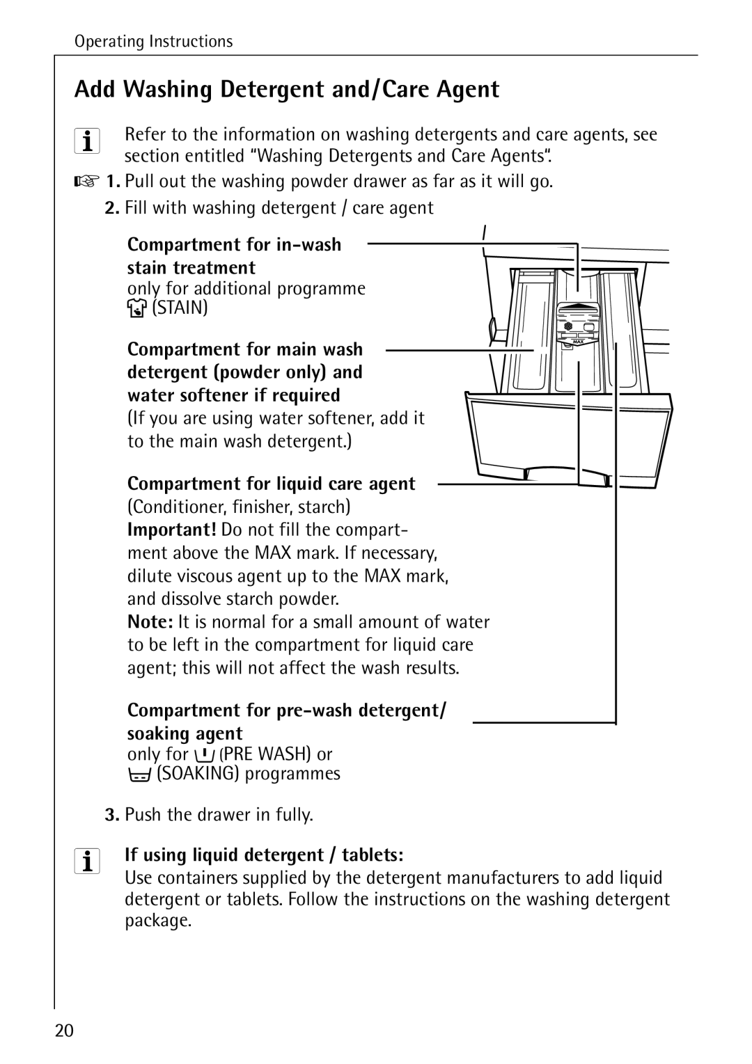 AEG W 808 manual Add Washing Detergent and/Care Agent, Compartment for in-wash stain treatment 