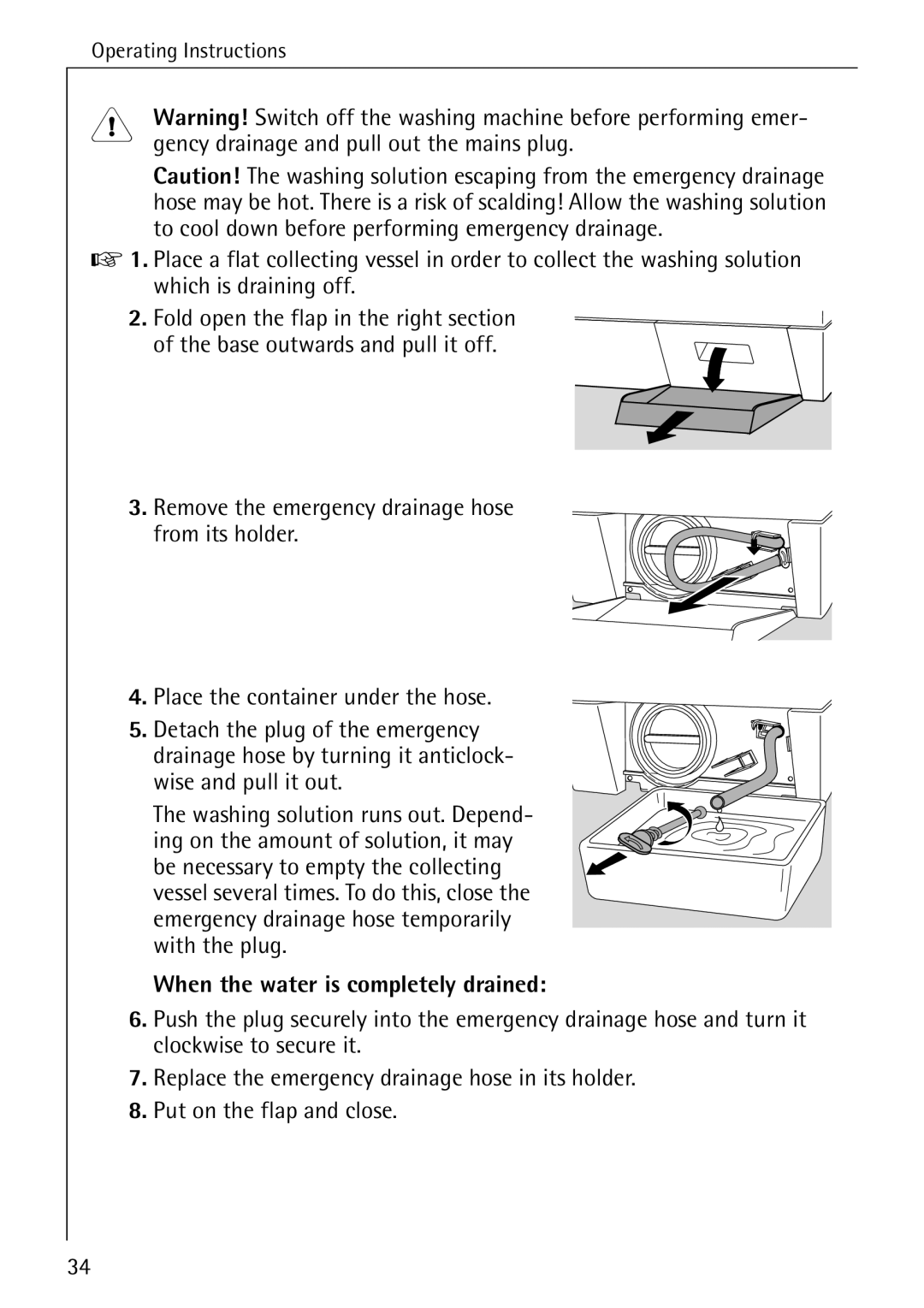 AEG W 808 manual Gency drainage and pull out the mains plug, When the water is completely drained 