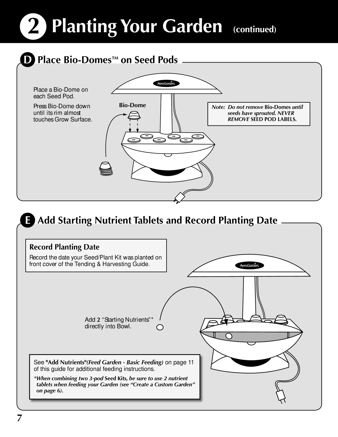 AeroGarden 100610-SLR, 100610-WHT Place Bio-Domeson Seed Pods, Add Starting Nutrient Tablets and Record Planting Date 