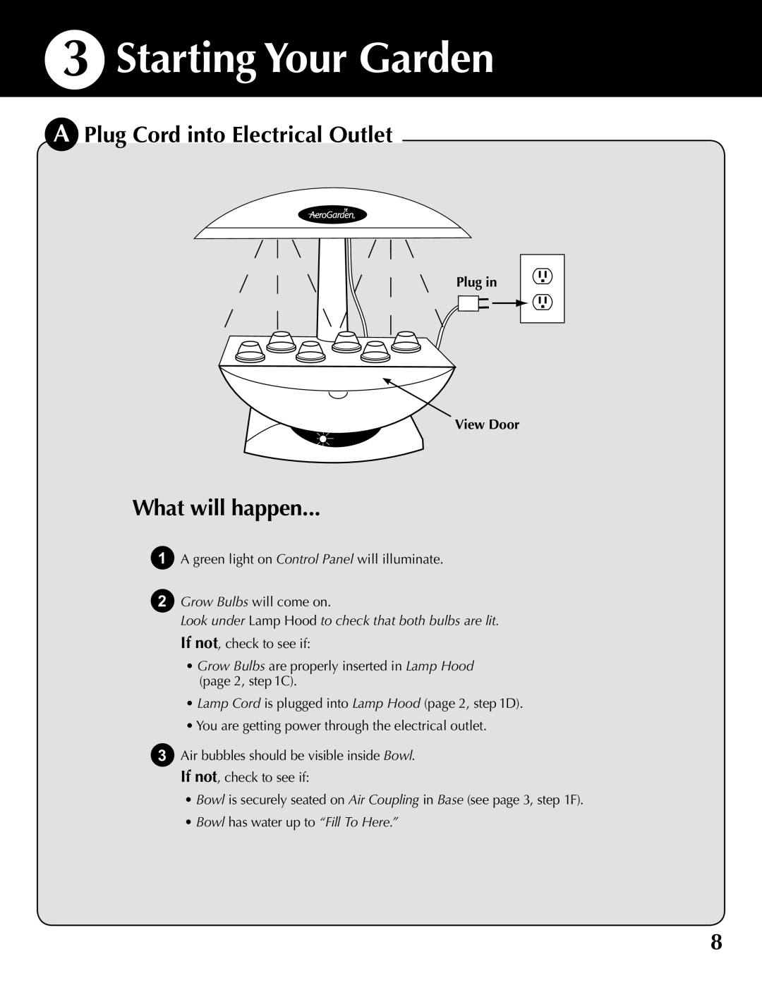 AeroGarden 100610-WHT, 100610-BLK, 100610-SLR Starting Your Garden, Plug Cord into Electrical Outlet, What will happen 