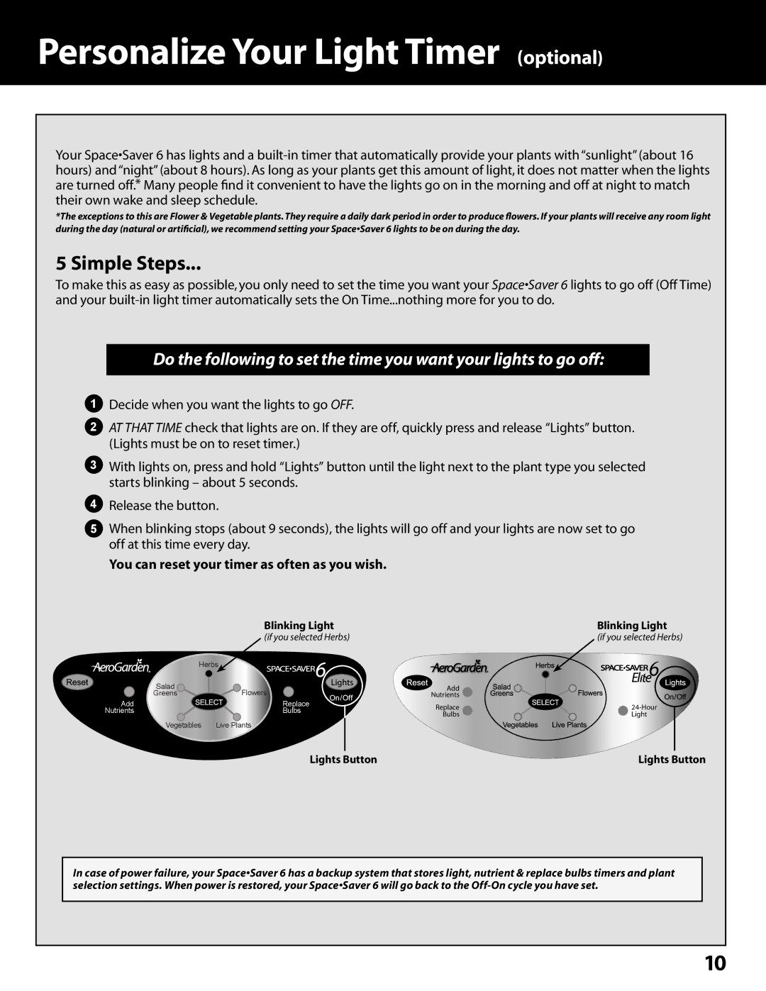 AeroGarden 100602-BLK, 200340, 100340 Personalize Your Light Timer optional, You can reset your timer as often as you wish 