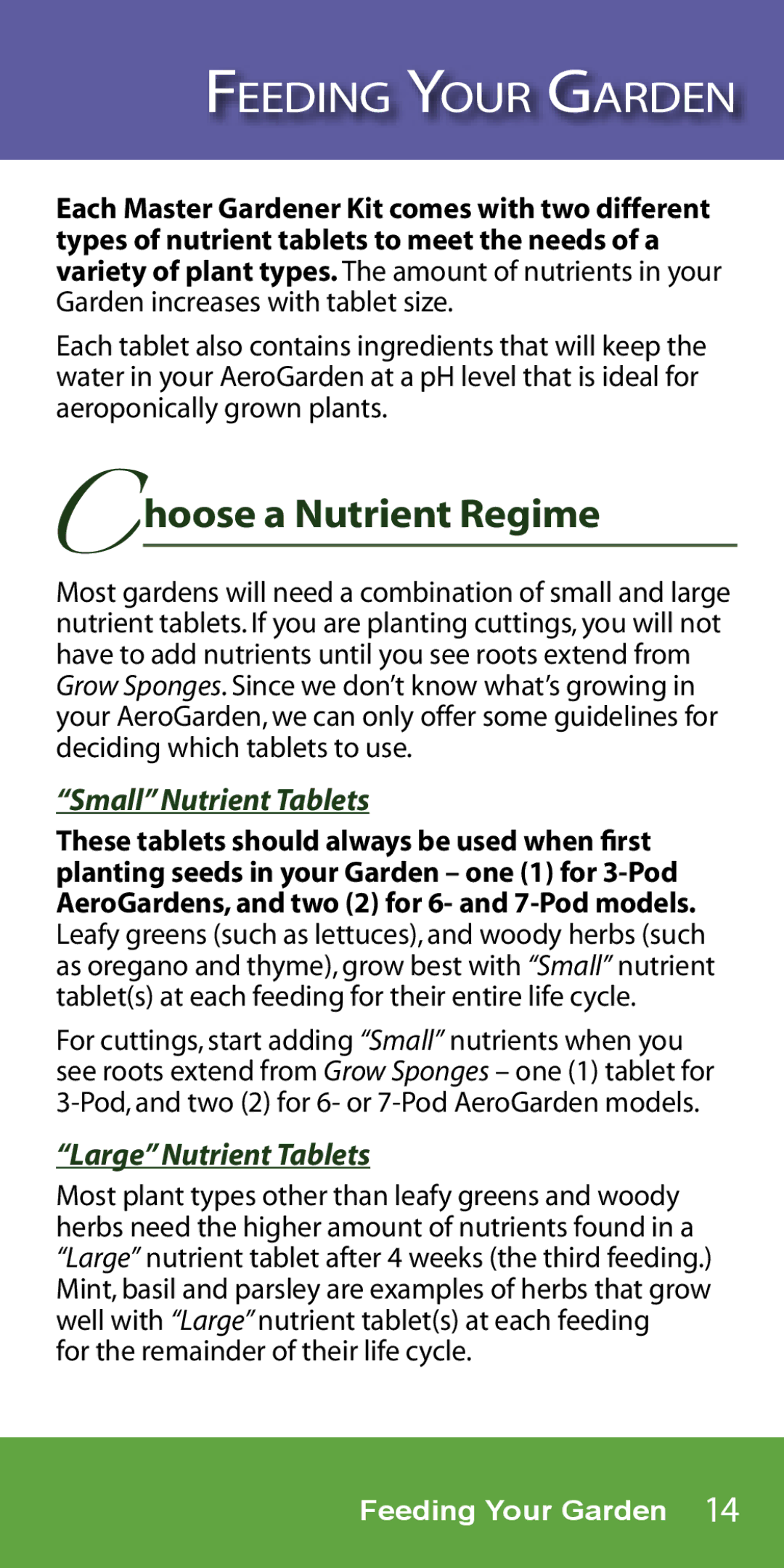 AeroGarden 1-Season, 7-Pod manual Feeding Your Garden, Aeroponically grown plants, For the remainder of their life cycle 