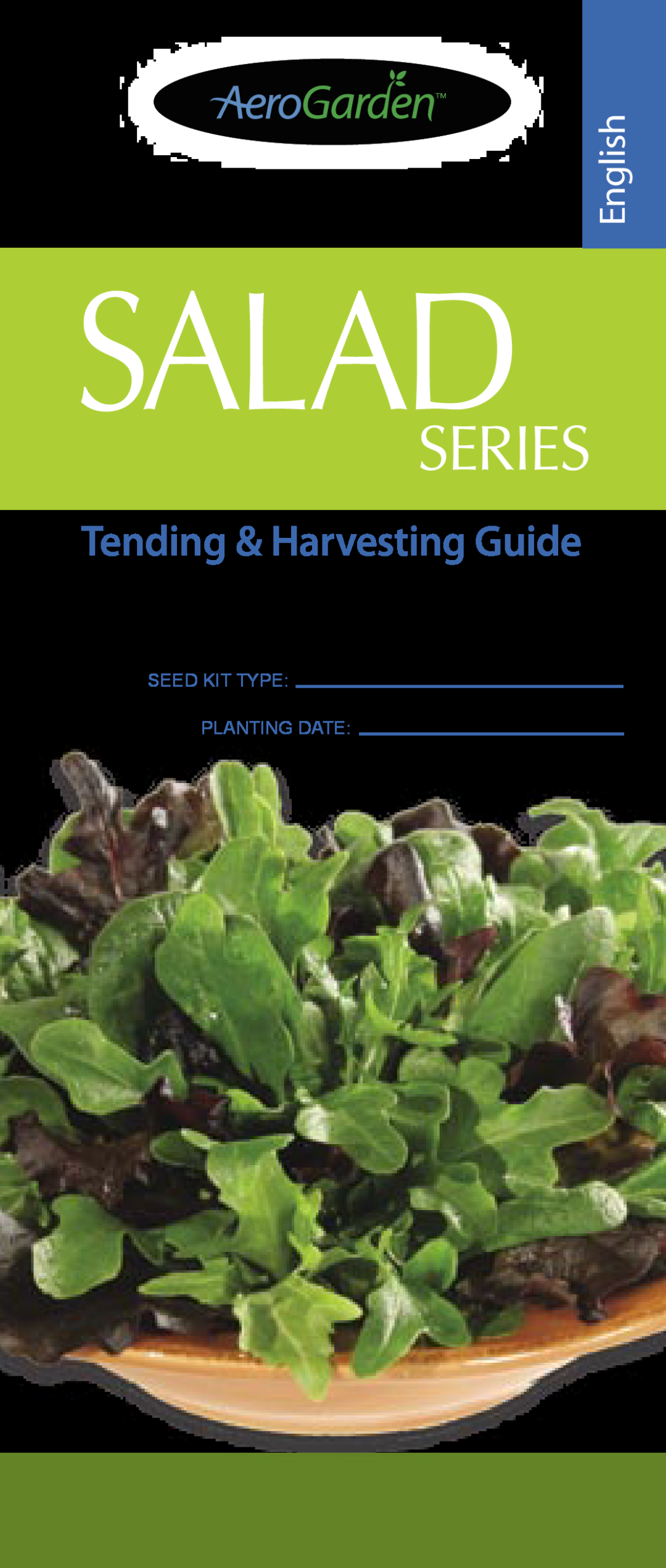 AeroGarden Salad Series manual Tending & Harvesting Guide, English, Seed Kit Type Planting Date 