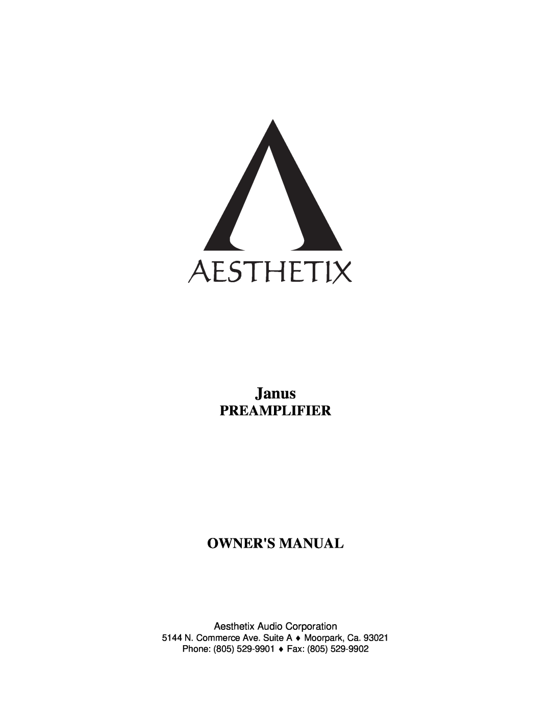 Aesthetix Audio Janus manual Preamplifier Owners Manual, Aesthetix Audio Corporation, Phone 805 529-9901 Fax 